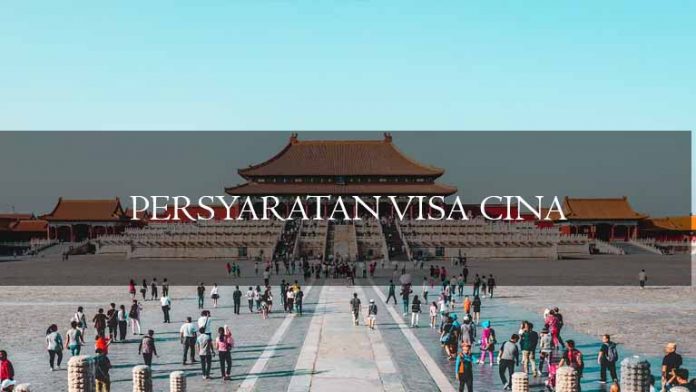 PERSYARATAN VISA CINA PERSYARATAN VISA CINA