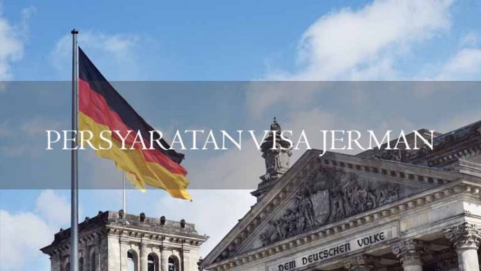 PERSYARATAN VISA JERMAN PERSYARATAN VISA JERMAN
