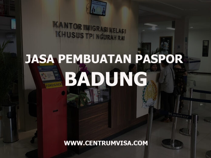 JASA PEMBUATAN PASPOR BADUNG JASA PEMBUATAN PASPOR BADUNG