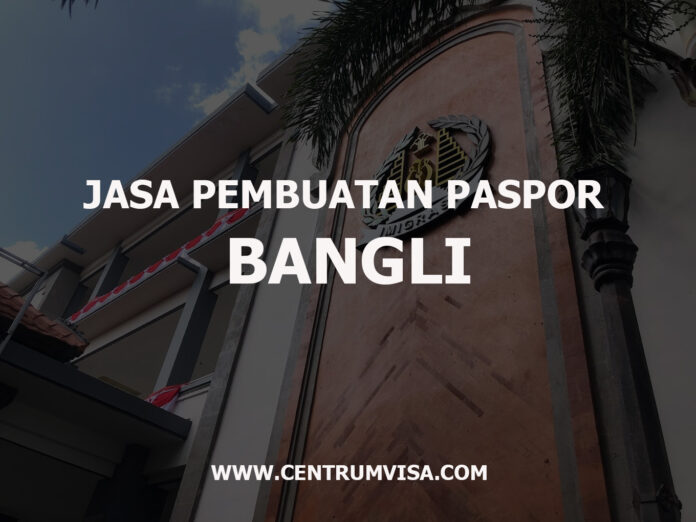 JASA PEMBUATAN PASPOR BANGLI JASA PEMBUATAN PASPOR BANGLI