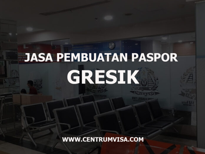 JASA PEMBUATAN PASPOR GRESIK JASA PEMBUATAN PASPOR GRESIK