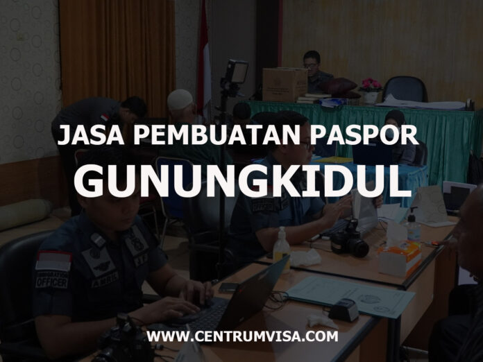 JASA PEMBUATAN PASPOR GUNUNGKIDUL JASA PEMBUATAN PASPOR GUNUNGKIDUL