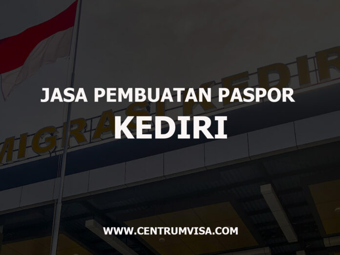 JASA PEMBUATAN PASPOR KEDIRI JASA PEMBUATAN PASPOR KEDIRI