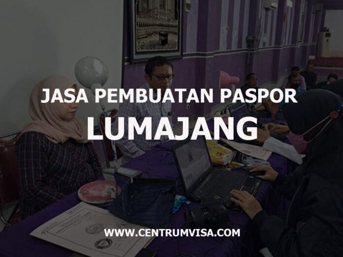 JASA PEMBUATAN PASPOR LUMAJANG JASA PEMBUATAN PASPOR LUMAJANG
