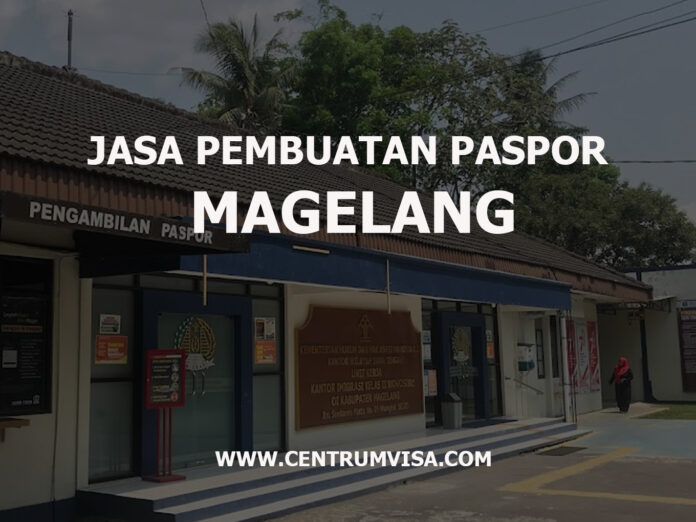 JASA PEMBUATAN PASPOR MAGELANG JASA PEMBUATAN PASPOR MAGELANG