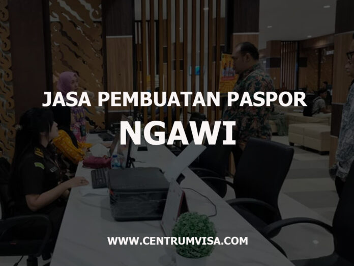 JASA PEMBUATAN PASPOR NGAWI JASA PEMBUATAN PASPOR NGAWI