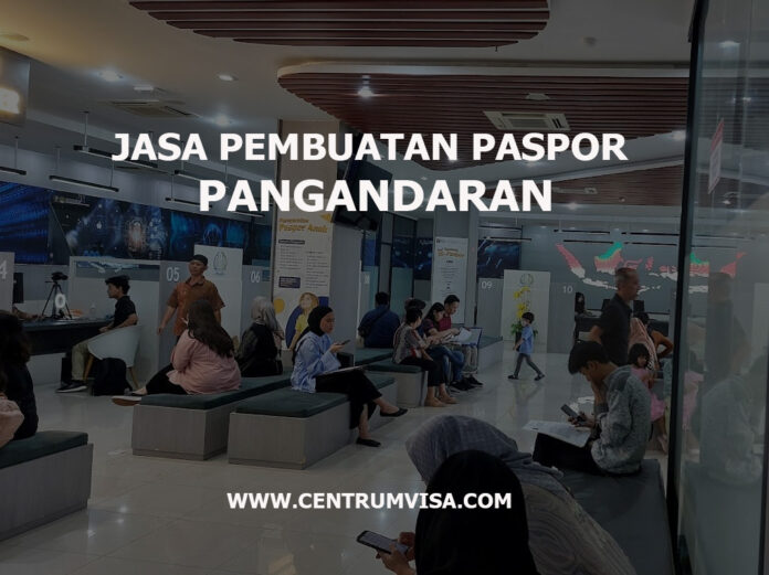 JASA PEMBUATAN PASPOR PANGANDARAN JASA PEMBUATAN PASPOR PANGANDARAN