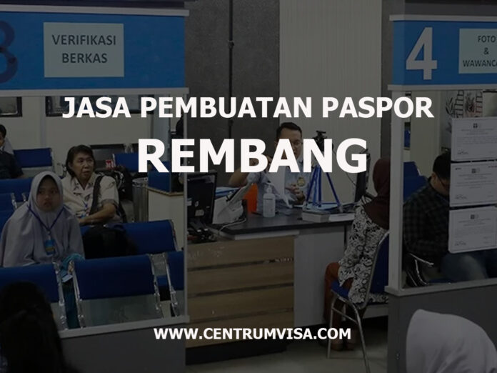 JASA PEMBUATAN PASPOR REMBANG JASA PEMBUATAN PASPOR REMBANG