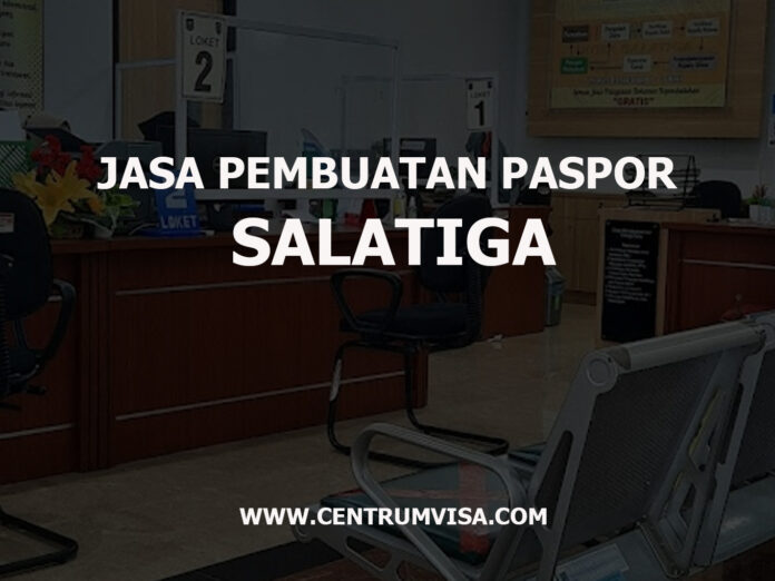 JASA PEMBUATAN PASPOR SALATIGA JASA PEMBUATAN PASPOR SALATIGA