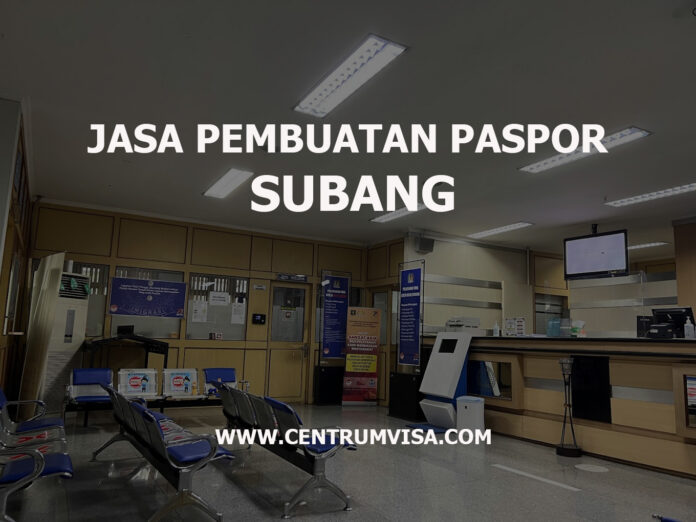 JASA PEMBUATAN PASPOR SUBANG JASA PEMBUATAN PASPOR SUBANG