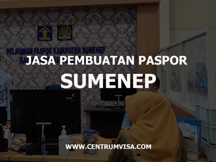JASA PEMBUATAN PASPOR SUMENEP JASA PEMBUATAN PASPOR SUMENEP