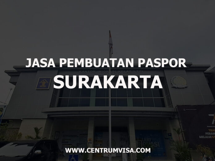 JASA PEMBUATAN PASPOR SURAKARTA JASA PEMBUATAN PASPOR SURAKARTA