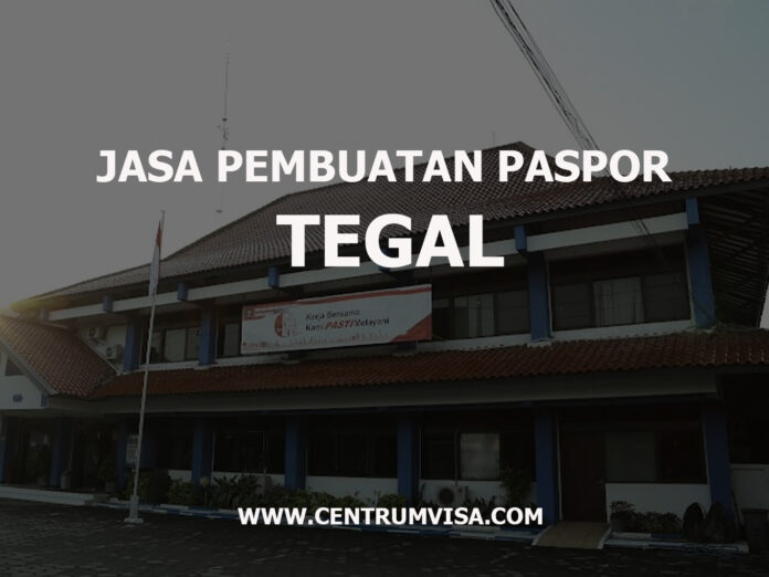 JASA PEMBUATAN PASPOR TEGAL JASA PEMBUATAN PASPOR TEGAL