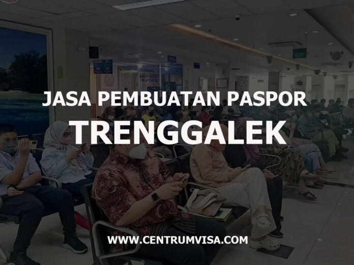 JASA PEMBUATAN PASPOR TRENGGALEK JASA PEMBUATAN PASPOR TRENGGALEK