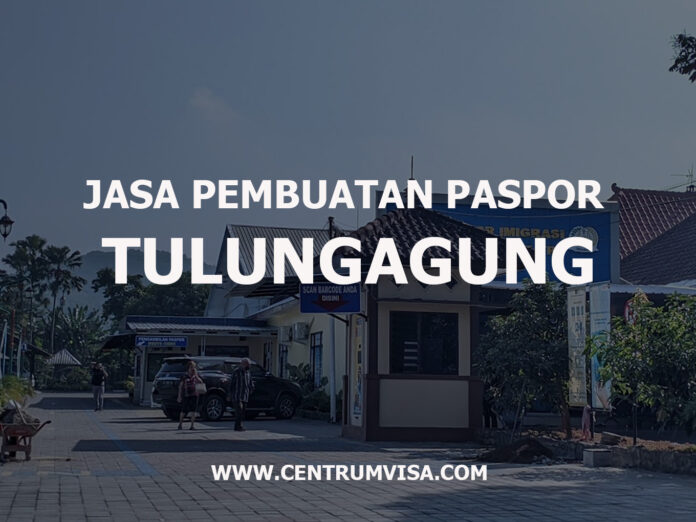 JASA PEMBUATAN PASPOR TULUNGAGUNG JASA PEMBUATAN PASPOR TULUNGAGUNG