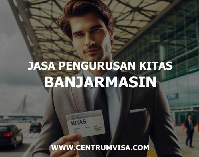 JASA PENGURUSAN KITAS BANJARMASIN JASA PENGURUSAN KITAS BANJARMASIN
