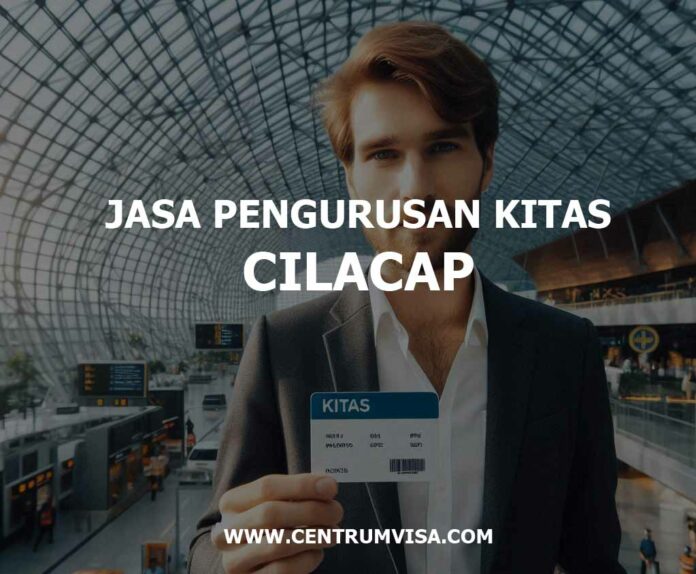 JASA PENGURUSAN KITAS CILACAP JASA PENGURUSAN KITAS CILACAP