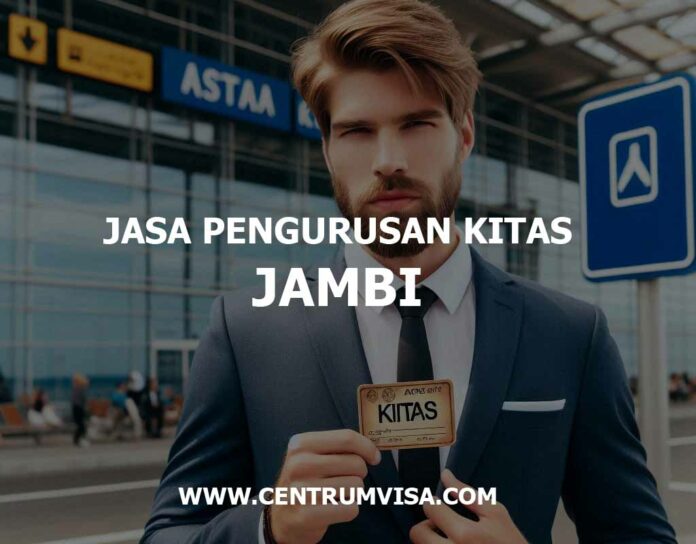 JASA PENGURUSAN KITAS JAMBI JASA PENGURUSAN KITAS JAMBI