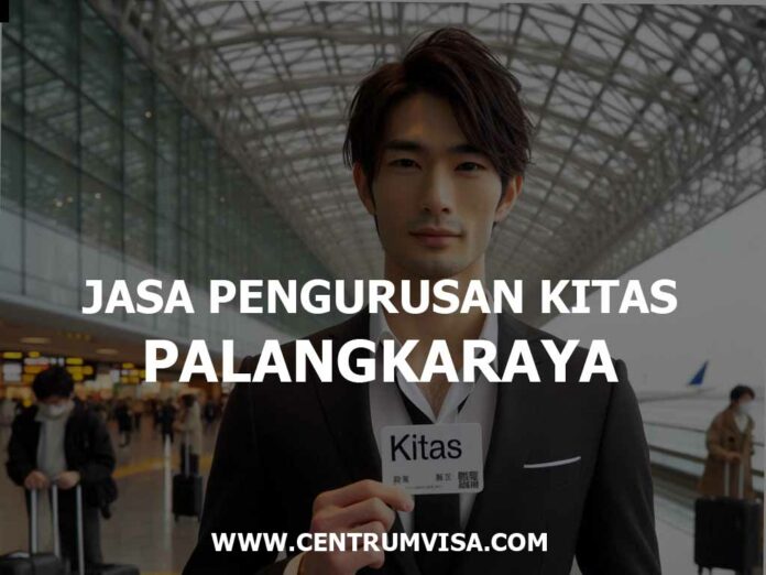 JASA PENGURUSAN KITAS PALANGKARAYA JASA PENGURUSAN KITAS PALANGKARAYA