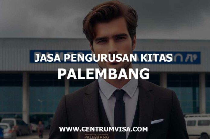 JASA PENGURUSAN KITAS PALEMBANG JASA PENGURUSAN KITAS PALEMBANG