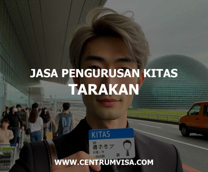 JASA PENGURUSAN KITAS TARAKAN JASA PENGURUSAN KITAS TARAKAN