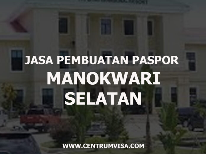 JASA PEMBUATAN PASPOR MANOKWARI SELATAN JASA PEMBUATAN PASPOR MANOKWARI SELATAN