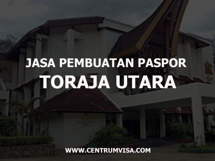 JASA PEMBUATAN PASPOR TORAJA UTARA JASA PEMBUATAN PASPOR TORAJA UTARA