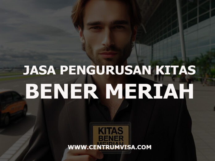 JASA PENGURUSAN KITAS BENER MERIAH JASA PENGURUSAN KITAS BENER MERIAH