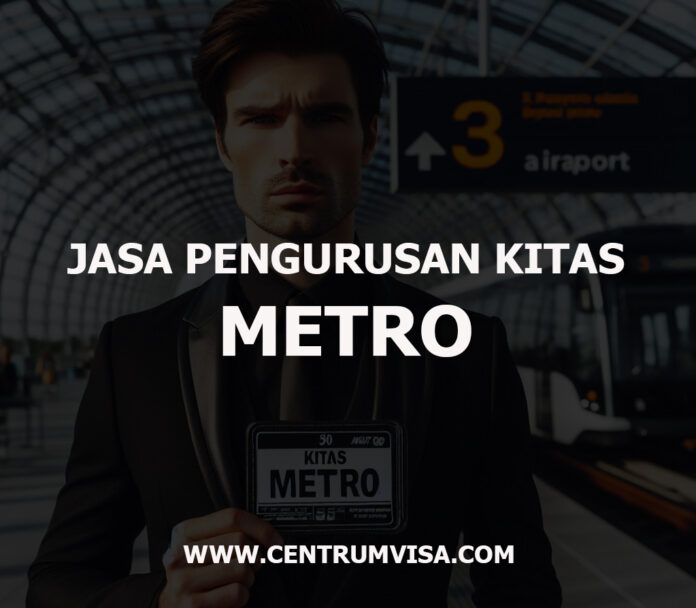 JASA PENGURUSAN KITAS METRO JASA PENGURUSAN KITAS METRO