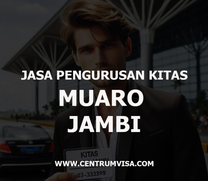 JASA PENGURUSAN KITAS MUARO JAMBI JASA PENGURUSAN KITAS MUARO JAMBI