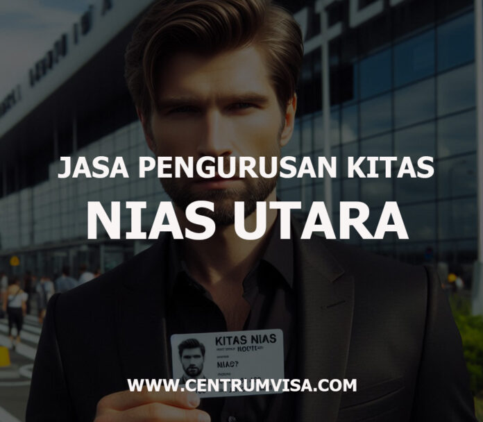 JASA PENGURUSAN KITAS NIAS UTARA JASA PENGURUSAN KITAS NIAS UTARA